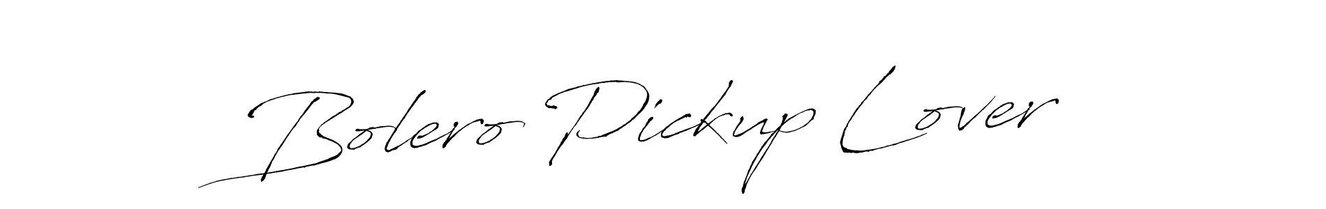 Also we have Bolero Pickup Lover name is the best signature style. Create professional handwritten signature collection using Antro_Vectra autograph style. Bolero Pickup Lover signature style 6 images and pictures png