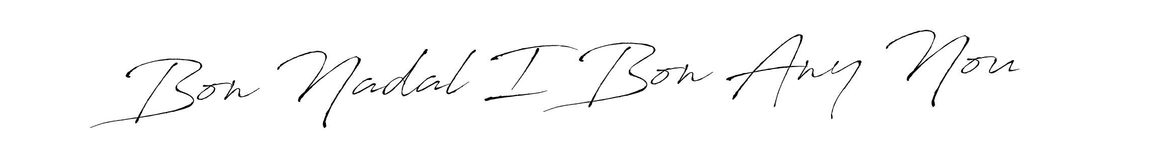 Make a beautiful signature design for name Bon Nadal I Bon Any Nou. With this signature (Antro_Vectra) style, you can create a handwritten signature for free. Bon Nadal I Bon Any Nou signature style 6 images and pictures png