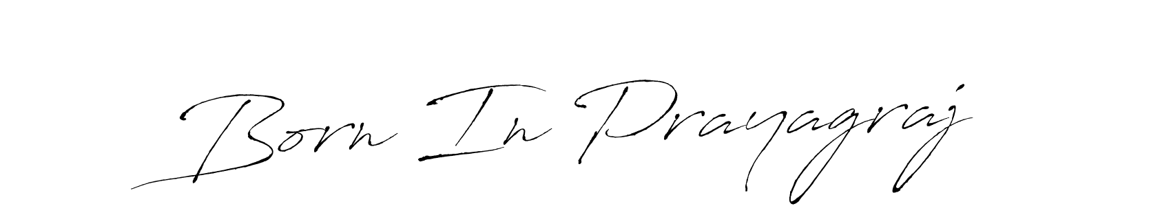 Born In Prayagraj stylish signature style. Best Handwritten Sign (Antro_Vectra) for my name. Handwritten Signature Collection Ideas for my name Born In Prayagraj. Born In Prayagraj signature style 6 images and pictures png