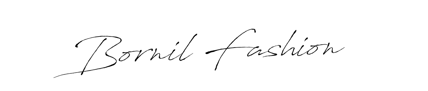 Use a signature maker to create a handwritten signature online. With this signature software, you can design (Antro_Vectra) your own signature for name Bornil Fashion. Bornil Fashion signature style 6 images and pictures png