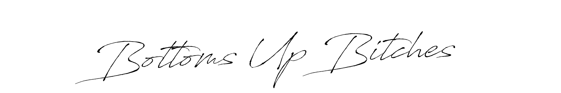 Use a signature maker to create a handwritten signature online. With this signature software, you can design (Antro_Vectra) your own signature for name Bottoms Up Bitches. Bottoms Up Bitches signature style 6 images and pictures png