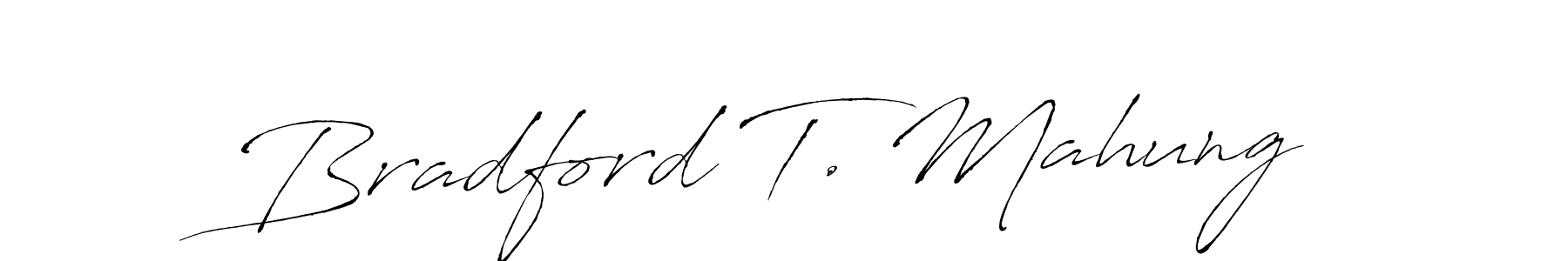 Make a beautiful signature design for name Bradford T. Mahung. With this signature (Antro_Vectra) style, you can create a handwritten signature for free. Bradford T. Mahung signature style 6 images and pictures png