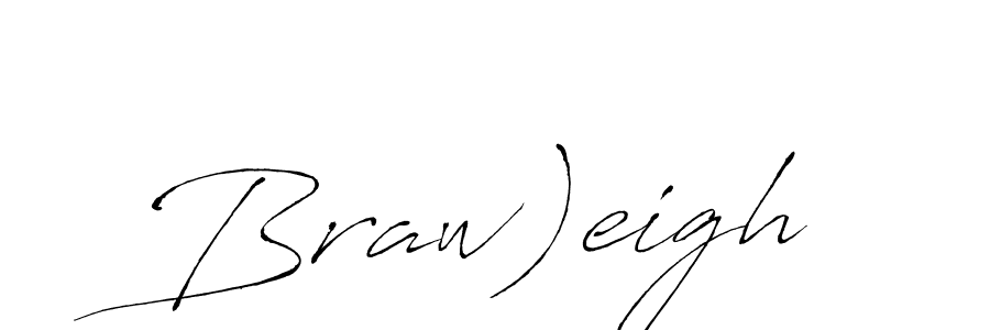 Create a beautiful signature design for name Braw)eigh. With this signature (Antro_Vectra) fonts, you can make a handwritten signature for free. Braw)eigh signature style 6 images and pictures png