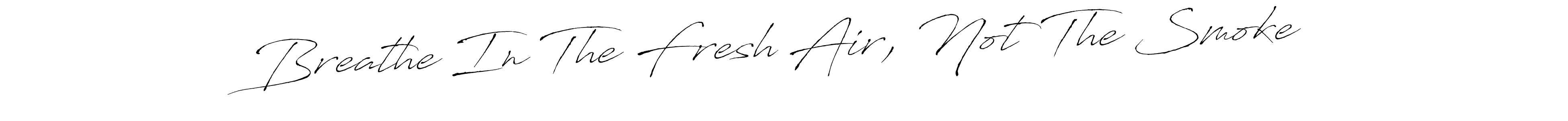 It looks lik you need a new signature style for name Breathe In The Fresh Air, Not The Smoke. Design unique handwritten (Antro_Vectra) signature with our free signature maker in just a few clicks. Breathe In The Fresh Air, Not The Smoke signature style 6 images and pictures png