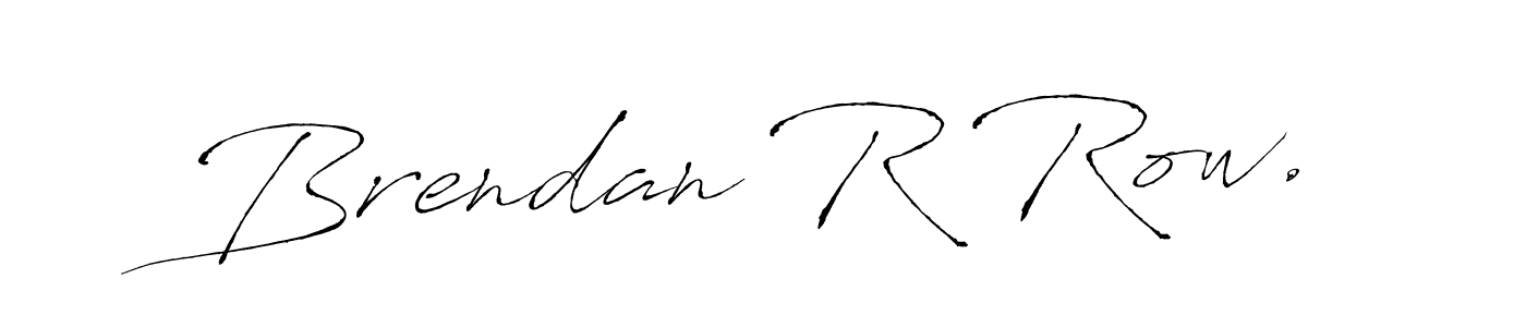 How to make Brendan R Row. signature? Antro_Vectra is a professional autograph style. Create handwritten signature for Brendan R Row. name. Brendan R Row. signature style 6 images and pictures png