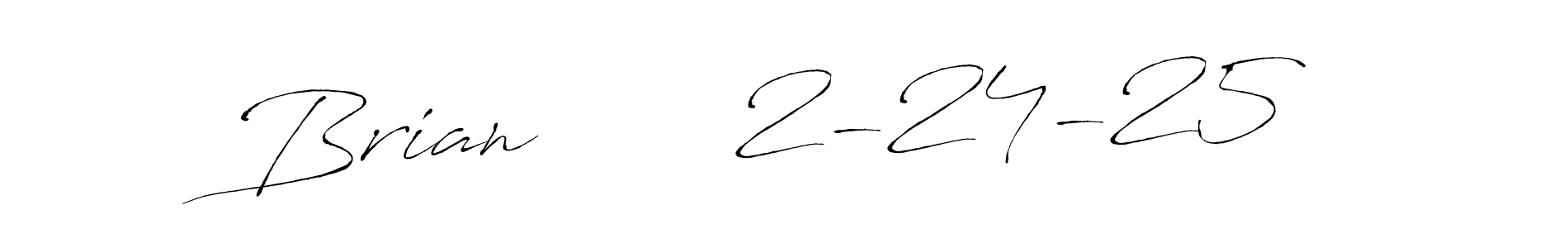 How to make Brian       2-24-25 name signature. Use Antro_Vectra style for creating short signs online. This is the latest handwritten sign. Brian       2-24-25 signature style 6 images and pictures png