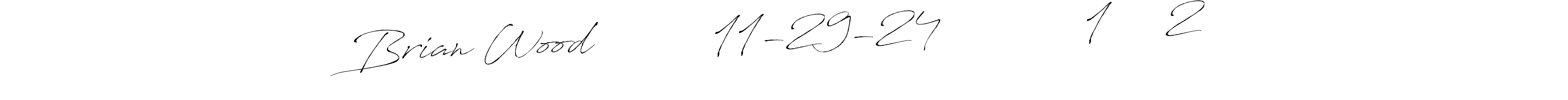 It looks lik you need a new signature style for name Brian Wood          11-29-24            1     2. Design unique handwritten (Antro_Vectra) signature with our free signature maker in just a few clicks. Brian Wood          11-29-24            1     2 signature style 6 images and pictures png