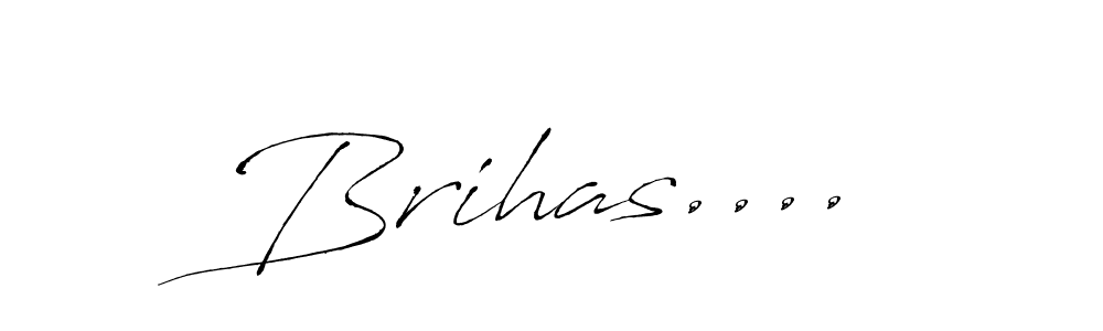 Make a beautiful signature design for name Brihas..... With this signature (Antro_Vectra) style, you can create a handwritten signature for free. Brihas.... signature style 6 images and pictures png