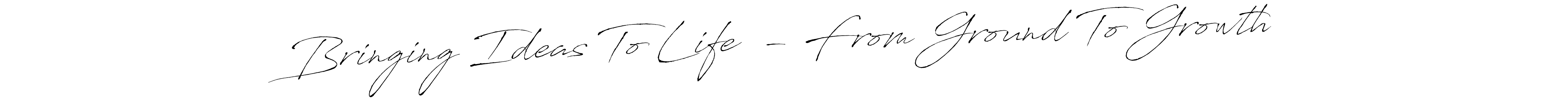 You can use this online signature creator to create a handwritten signature for the name Bringing Ideas To Life  - From Ground To Growth. This is the best online autograph maker. Bringing Ideas To Life  - From Ground To Growth signature style 6 images and pictures png