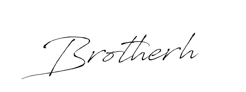 Brotherh stylish signature style. Best Handwritten Sign (Antro_Vectra) for my name. Handwritten Signature Collection Ideas for my name Brotherh. Brotherh signature style 6 images and pictures png