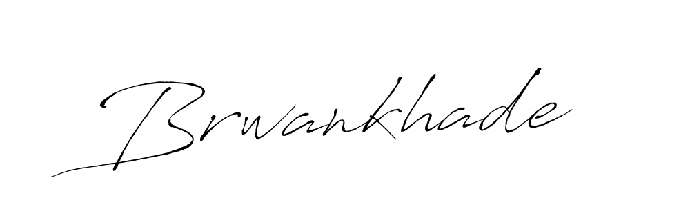 How to make Brwankhade name signature. Use Antro_Vectra style for creating short signs online. This is the latest handwritten sign. Brwankhade signature style 6 images and pictures png