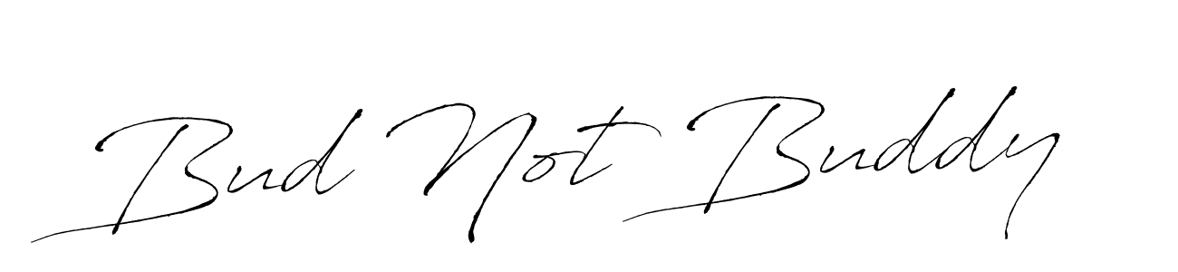 Make a short Bud Not Buddy signature style. Manage your documents anywhere anytime using Antro_Vectra. Create and add eSignatures, submit forms, share and send files easily. Bud Not Buddy signature style 6 images and pictures png