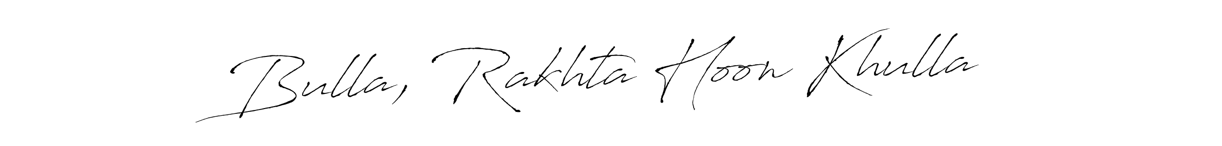 Design your own signature with our free online signature maker. With this signature software, you can create a handwritten (Antro_Vectra) signature for name Bulla, Rakhta Hoon Khulla. Bulla, Rakhta Hoon Khulla signature style 6 images and pictures png