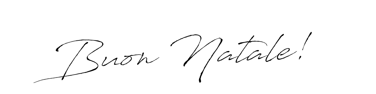 Buon Natale! stylish signature style. Best Handwritten Sign (Antro_Vectra) for my name. Handwritten Signature Collection Ideas for my name Buon Natale!. Buon Natale! signature style 6 images and pictures png