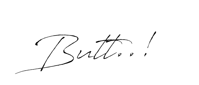 Similarly Antro_Vectra is the best handwritten signature design. Signature creator online .You can use it as an online autograph creator for name Butt..!. Butt..! signature style 6 images and pictures png