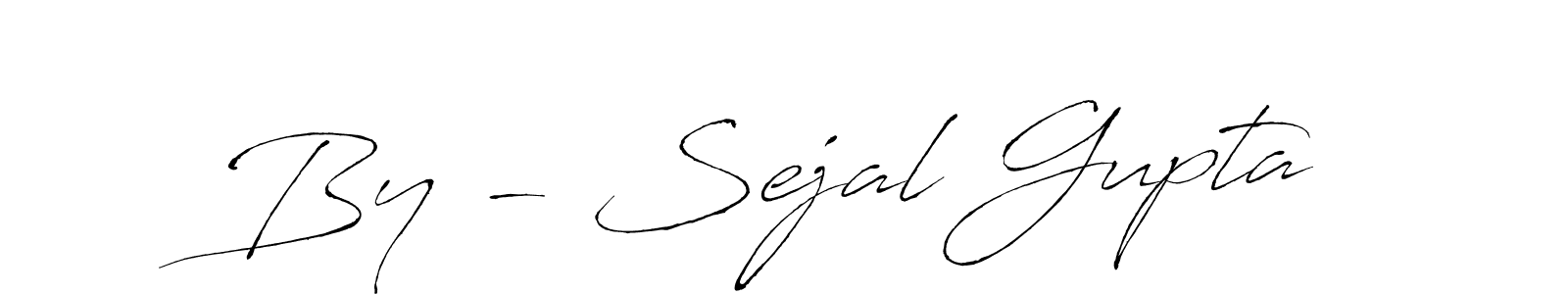 How to make By - Sejal Gupta name signature. Use Antro_Vectra style for creating short signs online. This is the latest handwritten sign. By - Sejal Gupta signature style 6 images and pictures png