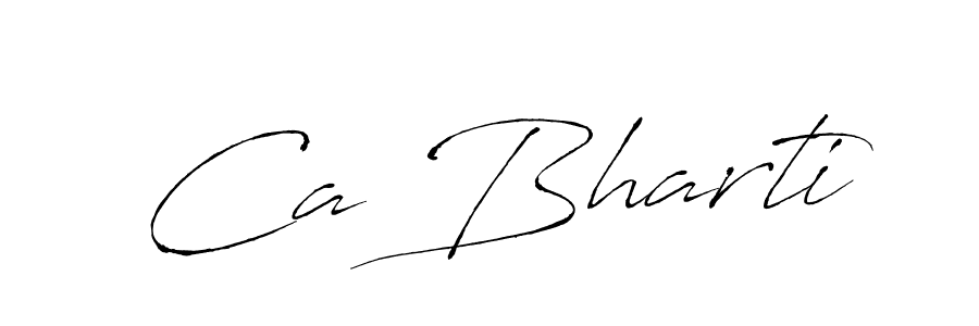 Create a beautiful signature design for name Ca Bharti. With this signature (Antro_Vectra) fonts, you can make a handwritten signature for free. Ca Bharti signature style 6 images and pictures png