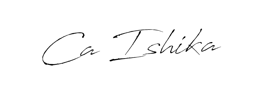 Make a beautiful signature design for name Ca Ishika. With this signature (Antro_Vectra) style, you can create a handwritten signature for free. Ca Ishika signature style 6 images and pictures png