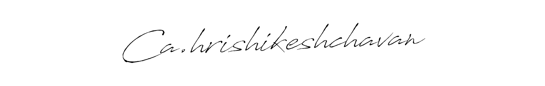 Create a beautiful signature design for name Ca.hrishikeshchavan. With this signature (Antro_Vectra) fonts, you can make a handwritten signature for free. Ca.hrishikeshchavan signature style 6 images and pictures png