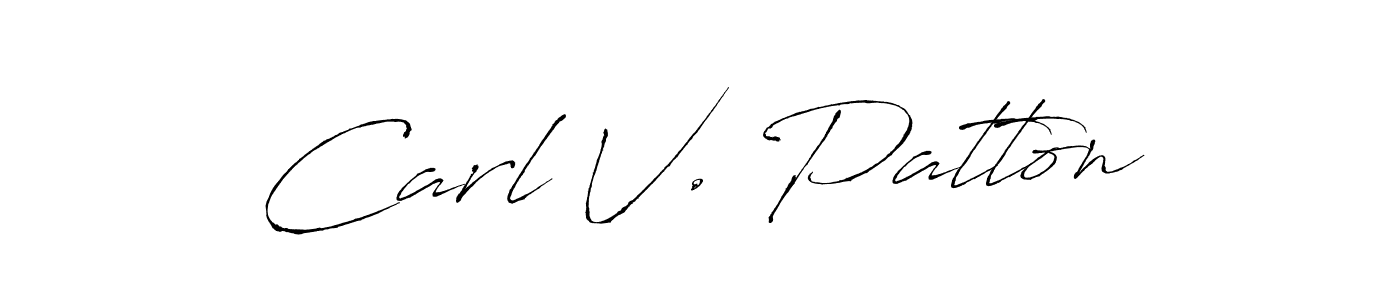 You should practise on your own different ways (Antro_Vectra) to write your name (Carl V. Patton) in signature. don't let someone else do it for you. Carl V. Patton signature style 6 images and pictures png