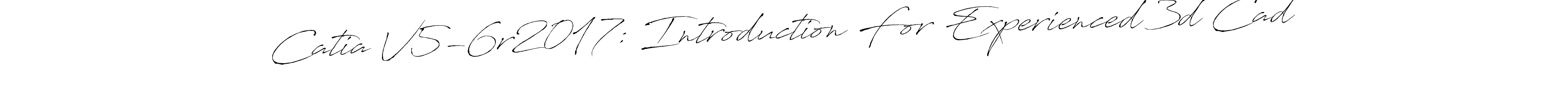 See photos of Catia V5-6r2017: Introduction For Experienced 3d Cad official signature by Spectra . Check more albums & portfolios. Read reviews & check more about Antro_Vectra font. Catia V5-6r2017: Introduction For Experienced 3d Cad signature style 6 images and pictures png