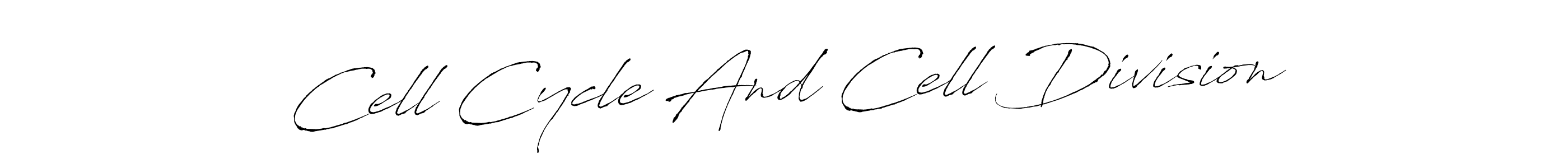 You should practise on your own different ways (Antro_Vectra) to write your name (Cell Cycle And Cell Division) in signature. don't let someone else do it for you. Cell Cycle And Cell Division signature style 6 images and pictures png