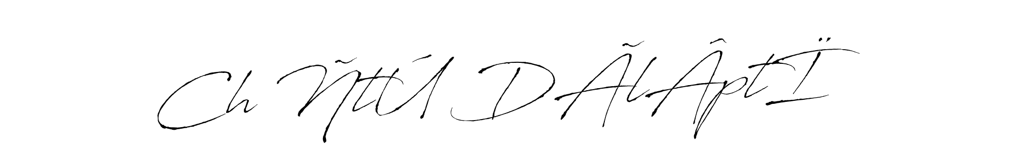 How to make ChĪÑtÚ DÃlÂptÏ name signature. Use Antro_Vectra style for creating short signs online. This is the latest handwritten sign. ChĪÑtÚ DÃlÂptÏ signature style 6 images and pictures png