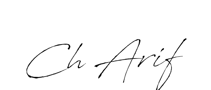 Ch Arif stylish signature style. Best Handwritten Sign (Antro_Vectra) for my name. Handwritten Signature Collection Ideas for my name Ch Arif. Ch Arif signature style 6 images and pictures png