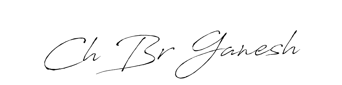 Make a beautiful signature design for name Ch Br Ganesh. With this signature (Antro_Vectra) style, you can create a handwritten signature for free. Ch Br Ganesh signature style 6 images and pictures png