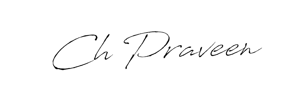 Make a short Ch Praveen signature style. Manage your documents anywhere anytime using Antro_Vectra. Create and add eSignatures, submit forms, share and send files easily. Ch Praveen signature style 6 images and pictures png