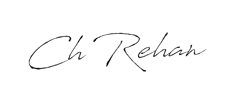 Create a beautiful signature design for name Ch Rehan. With this signature (Antro_Vectra) fonts, you can make a handwritten signature for free. Ch Rehan signature style 6 images and pictures png