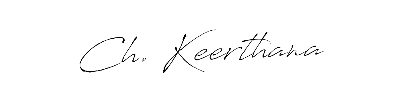 The best way (Antro_Vectra) to make a short signature is to pick only two or three words in your name. The name Ch. Keerthana include a total of six letters. For converting this name. Ch. Keerthana signature style 6 images and pictures png