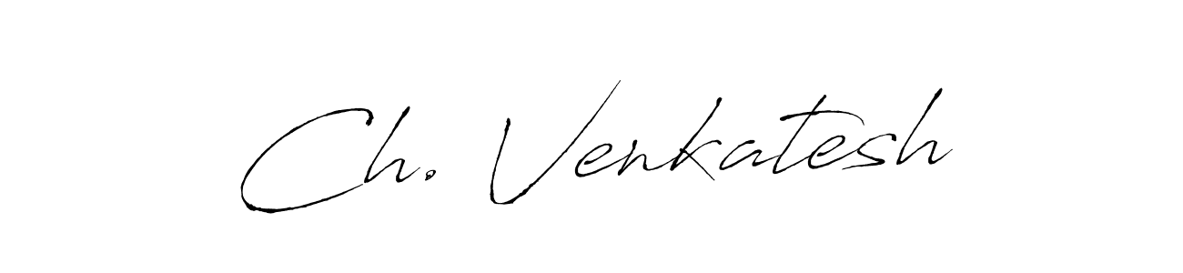 How to make Ch. Venkatesh name signature. Use Antro_Vectra style for creating short signs online. This is the latest handwritten sign. Ch. Venkatesh signature style 6 images and pictures png