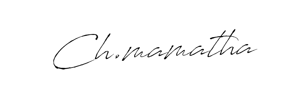 Make a beautiful signature design for name Ch.mamatha. With this signature (Antro_Vectra) style, you can create a handwritten signature for free. Ch.mamatha signature style 6 images and pictures png