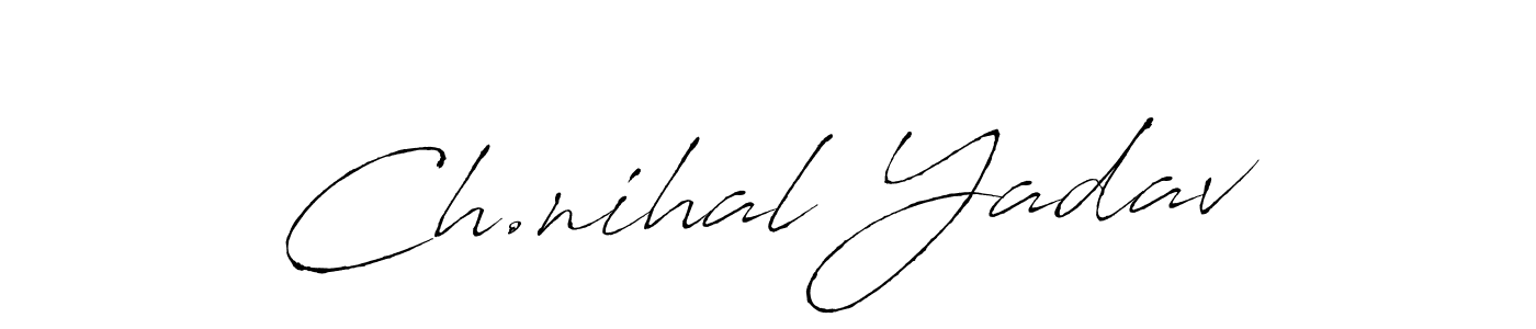 Ch.nihal Yadav stylish signature style. Best Handwritten Sign (Antro_Vectra) for my name. Handwritten Signature Collection Ideas for my name Ch.nihal Yadav. Ch.nihal Yadav signature style 6 images and pictures png