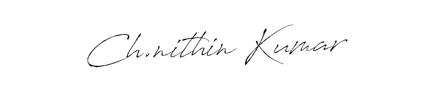 Create a beautiful signature design for name Ch.nithin Kumar. With this signature (Antro_Vectra) fonts, you can make a handwritten signature for free. Ch.nithin Kumar signature style 6 images and pictures png