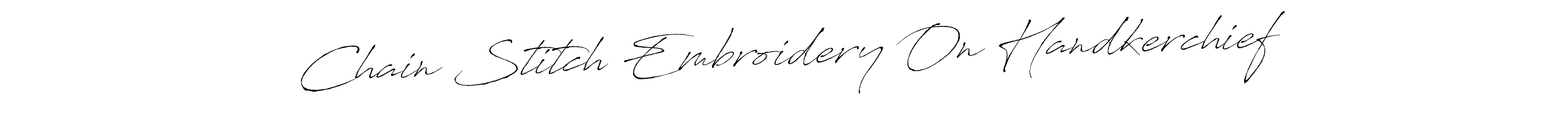 It looks lik you need a new signature style for name Chain Stitch Embroidery On Handkerchief. Design unique handwritten (Antro_Vectra) signature with our free signature maker in just a few clicks. Chain Stitch Embroidery On Handkerchief signature style 6 images and pictures png