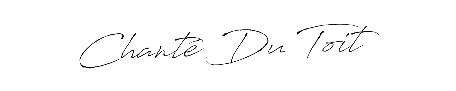 Make a beautiful signature design for name Chanté Du Toit. With this signature (Antro_Vectra) style, you can create a handwritten signature for free. Chanté Du Toit signature style 6 images and pictures png