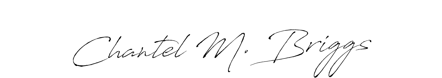 Create a beautiful signature design for name Chantel M. Briggs. With this signature (Antro_Vectra) fonts, you can make a handwritten signature for free. Chantel M. Briggs signature style 6 images and pictures png