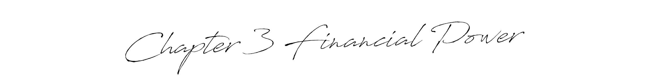 Antro_Vectra is a professional signature style that is perfect for those who want to add a touch of class to their signature. It is also a great choice for those who want to make their signature more unique. Get Chapter 3 Financial Power name to fancy signature for free. Chapter 3 Financial Power signature style 6 images and pictures png