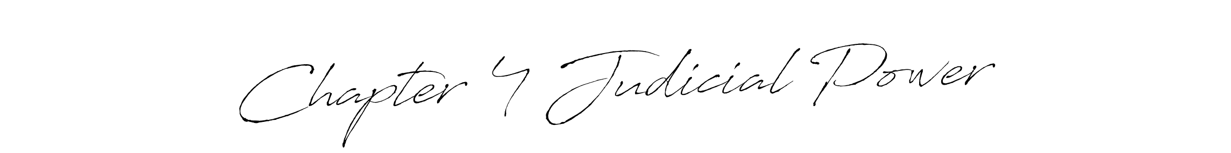 Antro_Vectra is a professional signature style that is perfect for those who want to add a touch of class to their signature. It is also a great choice for those who want to make their signature more unique. Get Chapter 4 Judicial Power name to fancy signature for free. Chapter 4 Judicial Power signature style 6 images and pictures png