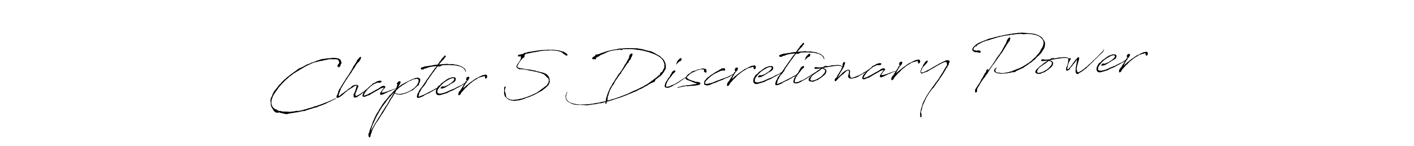 Chapter 5 Discretionary Power stylish signature style. Best Handwritten Sign (Antro_Vectra) for my name. Handwritten Signature Collection Ideas for my name Chapter 5 Discretionary Power. Chapter 5 Discretionary Power signature style 6 images and pictures png