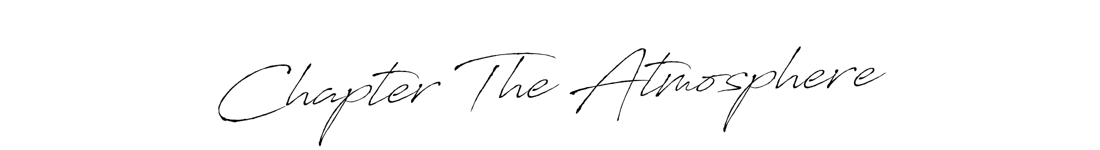 Use a signature maker to create a handwritten signature online. With this signature software, you can design (Antro_Vectra) your own signature for name Chapter The Atmosphere. Chapter The Atmosphere signature style 6 images and pictures png