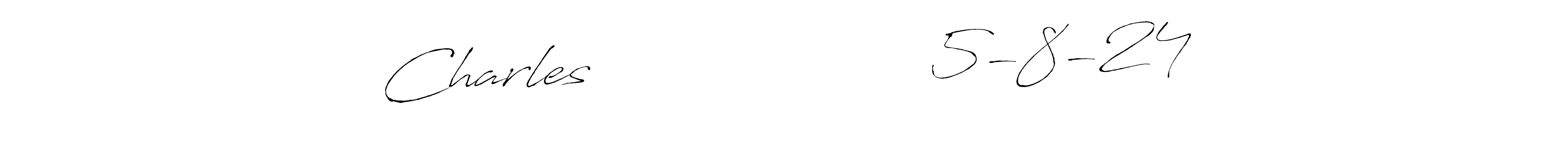 You should practise on your own different ways (Antro_Vectra) to write your name (Charles                    5-8-24) in signature. don't let someone else do it for you. Charles                    5-8-24 signature style 6 images and pictures png