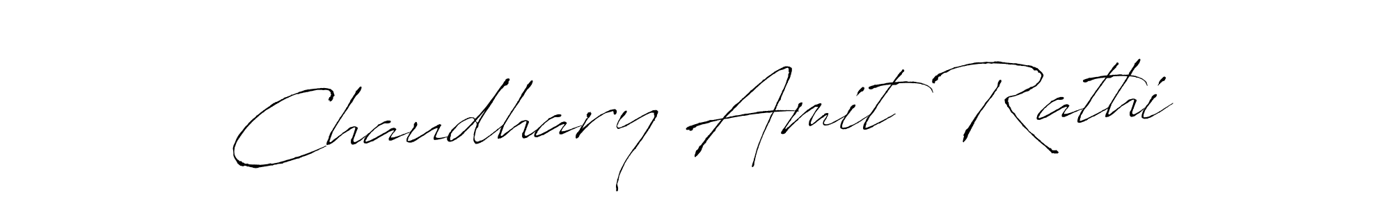 Create a beautiful signature design for name Chaudhary Amit Rathi. With this signature (Antro_Vectra) fonts, you can make a handwritten signature for free. Chaudhary Amit Rathi signature style 6 images and pictures png