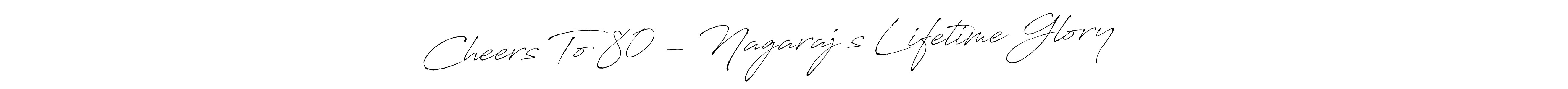 Here are the top 10 professional signature styles for the name Cheers To 80 - Nagaraj’s Lifetime Glory❤️❤️. These are the best autograph styles you can use for your name. Cheers To 80 - Nagaraj’s Lifetime Glory❤️❤️ signature style 6 images and pictures png