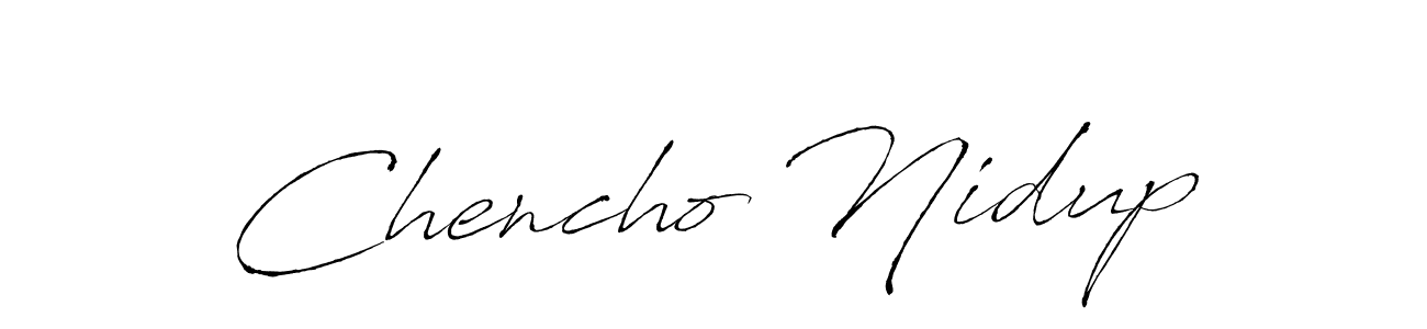 Also we have Chencho Nidup name is the best signature style. Create professional handwritten signature collection using Antro_Vectra autograph style. Chencho Nidup signature style 6 images and pictures png