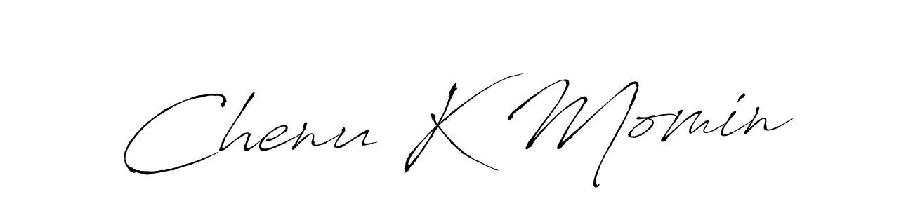 How to make Chenu K Momin signature? Antro_Vectra is a professional autograph style. Create handwritten signature for Chenu K Momin name. Chenu K Momin signature style 6 images and pictures png