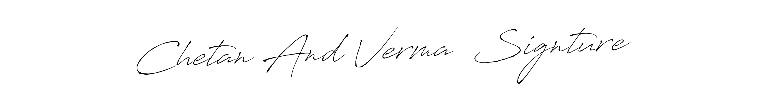 Design your own signature with our free online signature maker. With this signature software, you can create a handwritten (Antro_Vectra) signature for name Chetan And Verma  Signture. Chetan And Verma  Signture signature style 6 images and pictures png