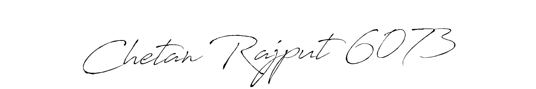 Design your own signature with our free online signature maker. With this signature software, you can create a handwritten (Antro_Vectra) signature for name Chetan Rajput 6073. Chetan Rajput 6073 signature style 6 images and pictures png